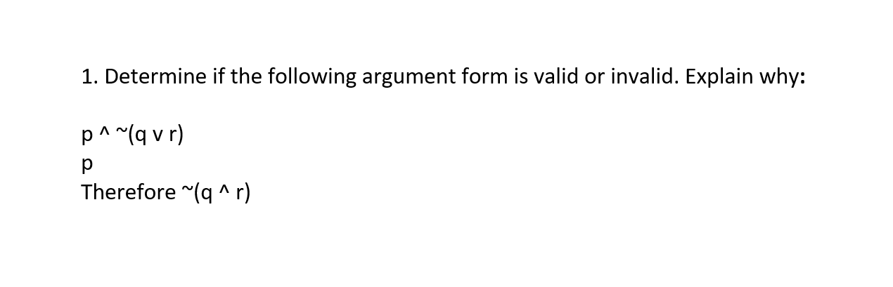 Valid Or Invalid Forms Math Solved 1. Determine if the following argument form is valid | Chegg.com