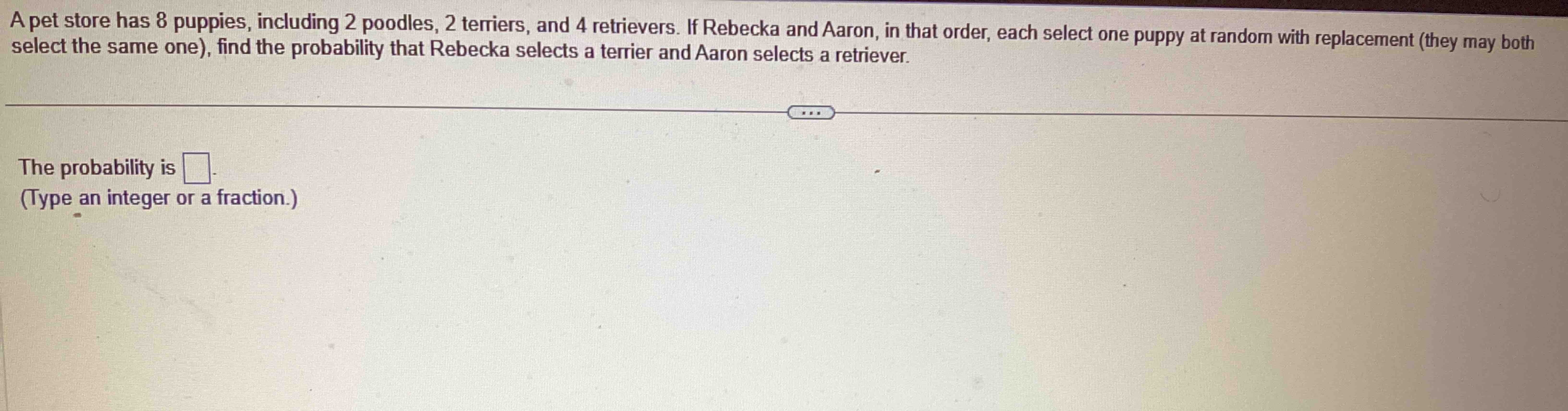 Solved A pet store has 8 ﻿puppies, including 2 ﻿poodles, 2