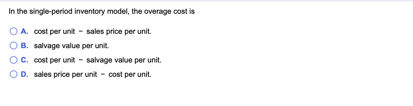 solved-in-the-single-period-inventory-model-the-overage-chegg