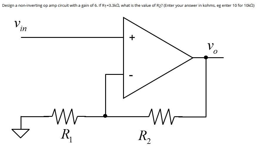 Solved Design a non-inverting op amp circuit with a gain of | Chegg.com