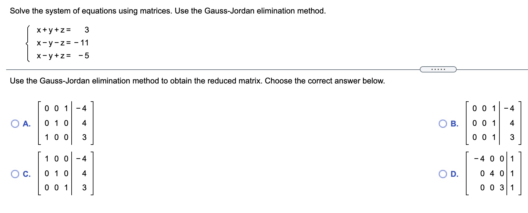 Solved Solve the system of equations using matrices. Use the | Chegg.com