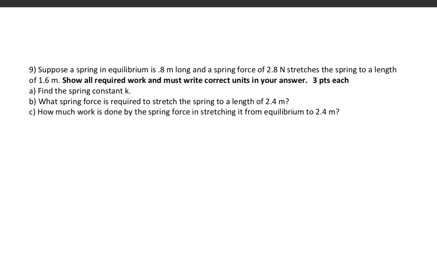 solved-9-suppose-a-spring-in-equilibrium-is-8-m-long-and-a-chegg