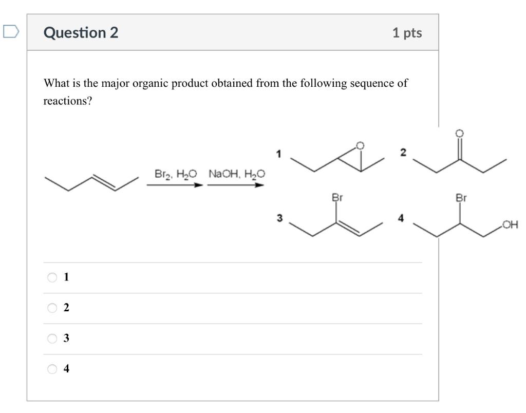 Solved Question 1 1 pts What is the major organic product | Chegg.com