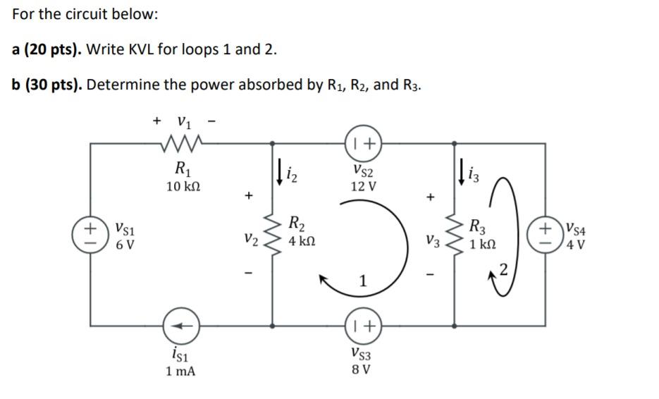 Solved For the circuit below: a (20 pts). Write KVL for | Chegg.com