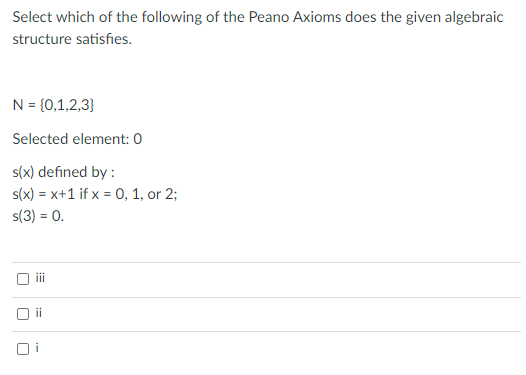 Solved Select Which Of The Following Of The Peano Axioms | Chegg.com