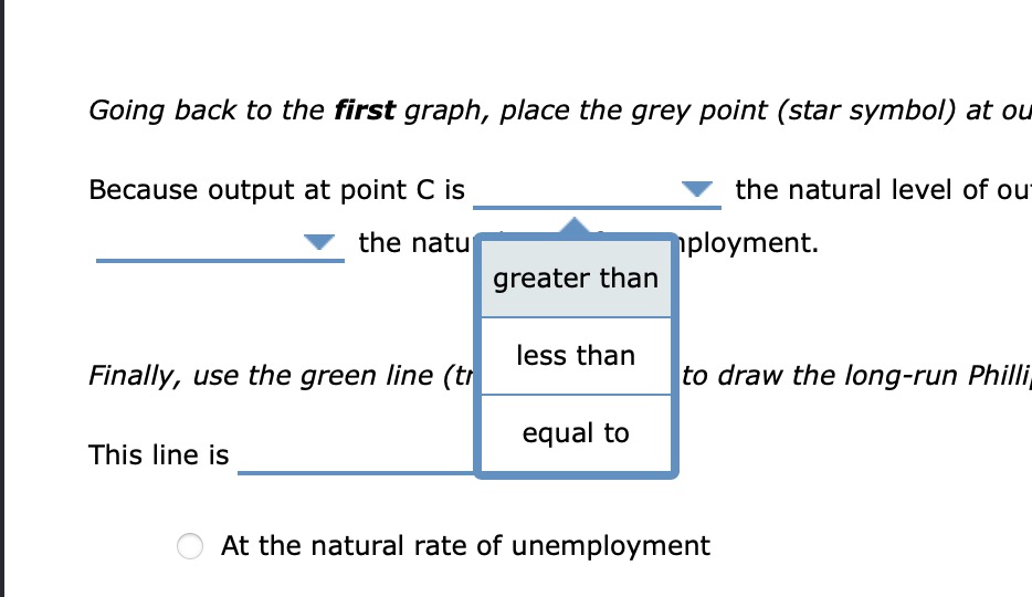 Going back to the first graph, place the grey point (star symbol) at ou
Because output at point \( C \) is the natural level