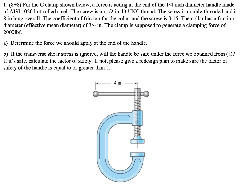 Solved 1. (8+8) For the C clamp shown below, a force is | Chegg.com