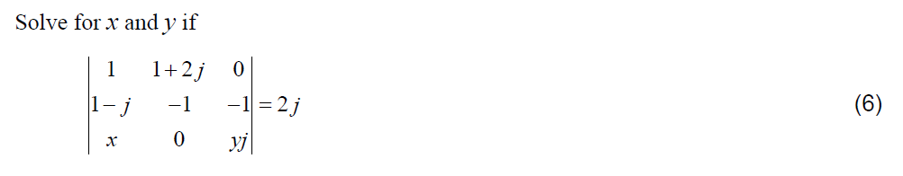 Solve for \( x \) and \( y \) if \[ \left|\begin{array}{ccc} 1 & 1+2 j & 0 \\ 1-j & -1 & -1 \\ x & 0 & y j \end{array}\right|