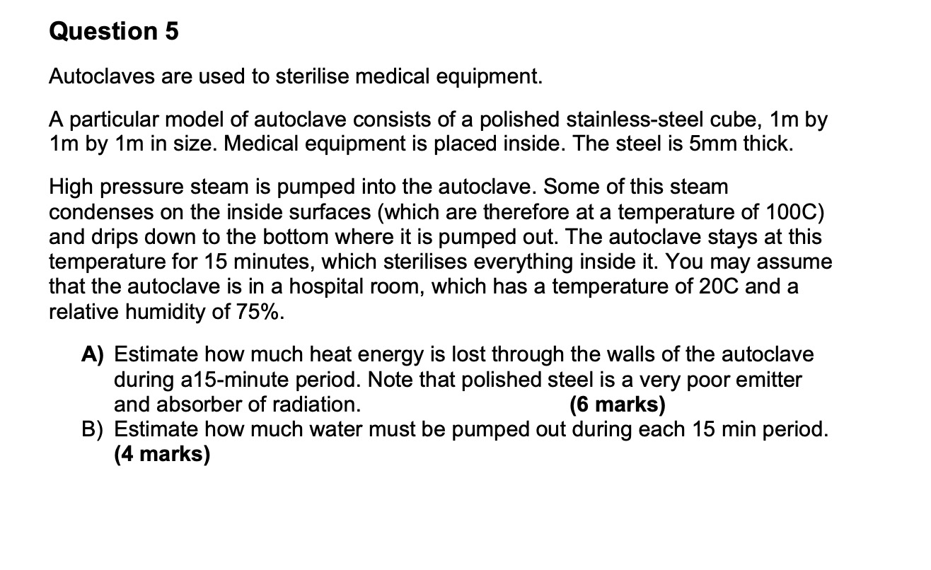 Question 5 Autoclaves are used to sterilise medical