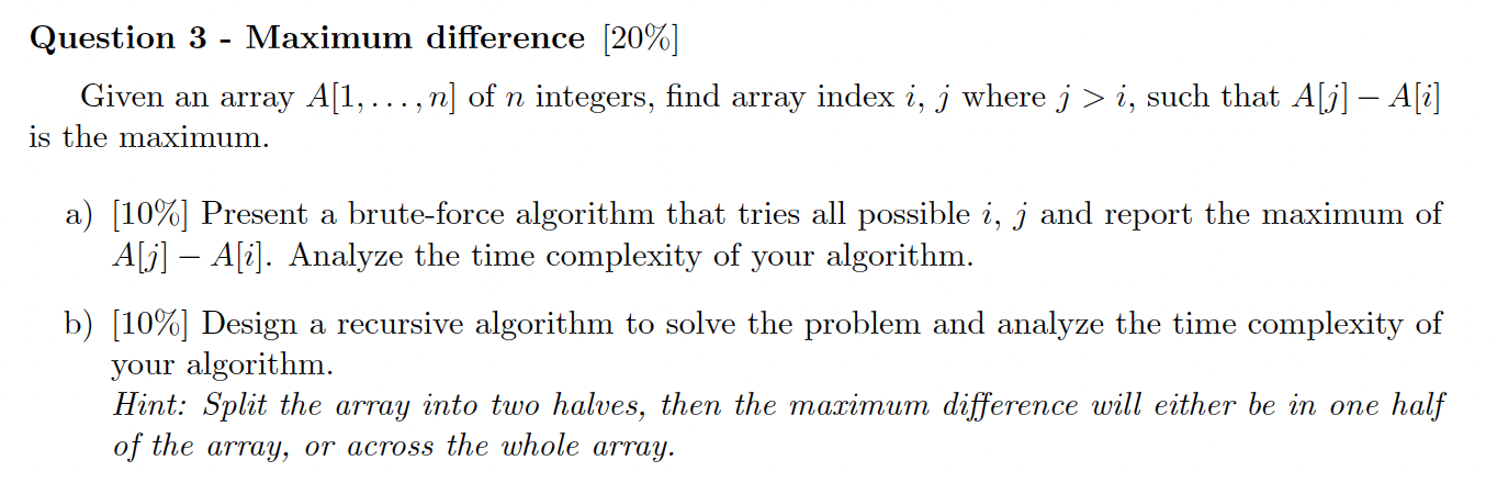 Solved Question 3 Maximum difference (20%] Given an array | Chegg.com