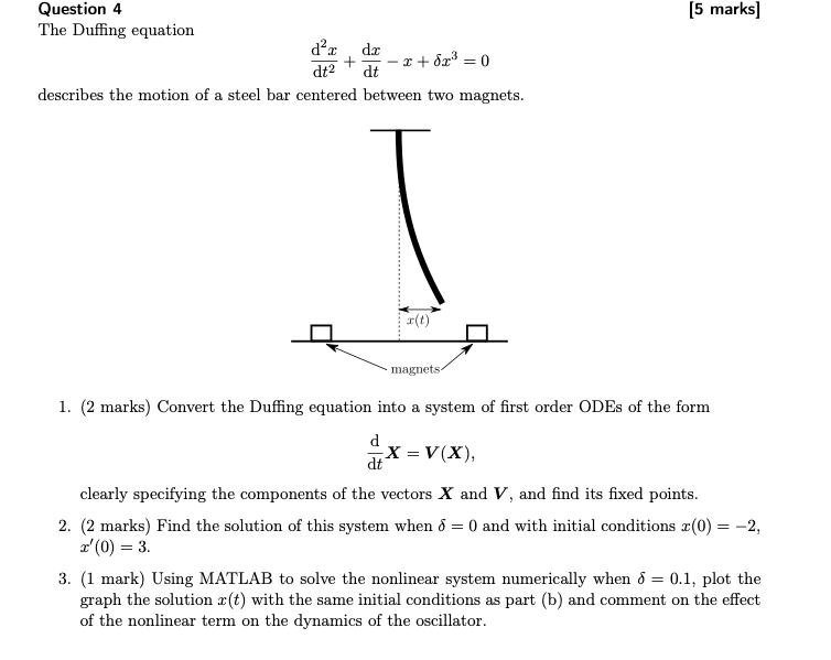 Solved Question 4 [5 Marks] The Duffing Equation Dt2d2x+ | Chegg.com