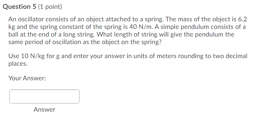 Solved Question 5 (1 point) An oscillator consists of an | Chegg.com