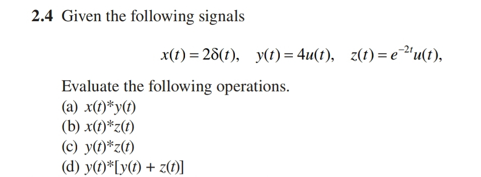 Solved 2 4 Given The Following Signals X T 28 T Y T Chegg Com