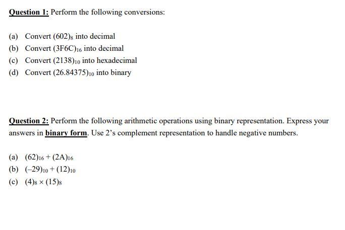 Solved Question 1: Perform The Following Conversions: (a) | Chegg.com