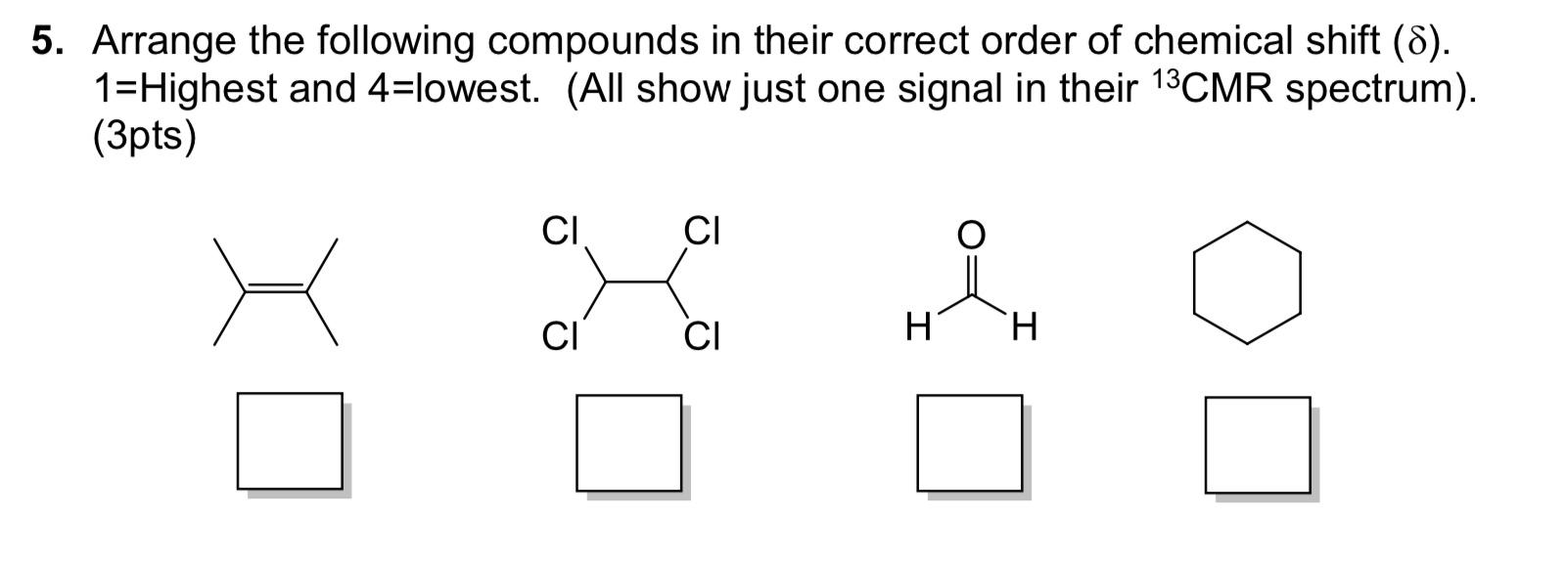 Solved 5. Arrange the following compounds in their correct | Chegg.com