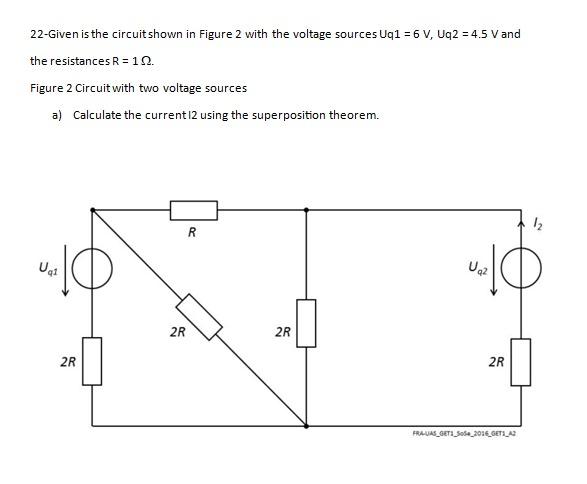 Solved 22-Given is the circuit shown in Figure 2 with the | Chegg.com