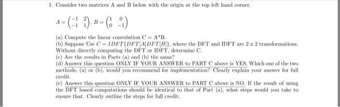 Solved 1. Consider two matrices A and B below with the | Chegg.com