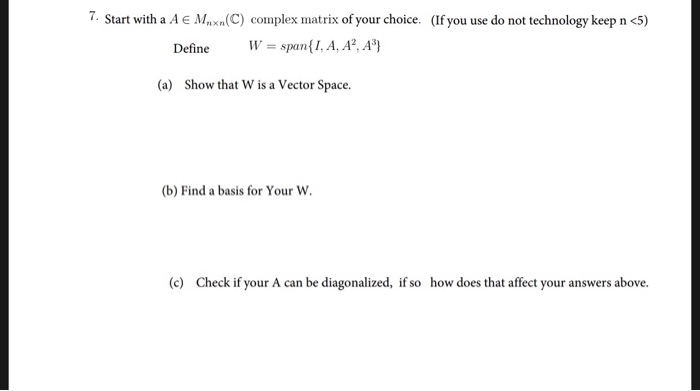 Solved 7 Start With A Ae Maxn C Complex Matrix Of Your Chegg Com