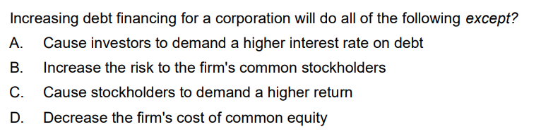 Solved Increasing Debt Financing For A Corporation Will Do Chegg