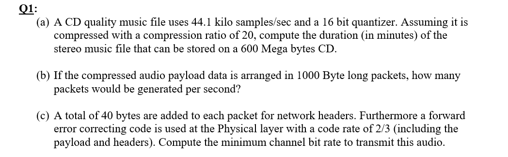 Solved Q1: (a) A CD quality music file uses 44.1 kilo | Chegg.com