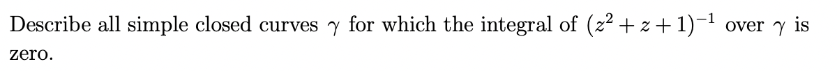Solved Describe all simple closed curves γfor ﻿which the | Chegg.com