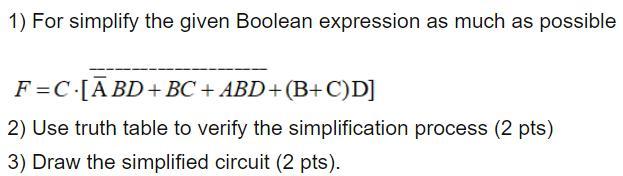 Solved 1) For simplify the given Boolean expression as much | Chegg.com