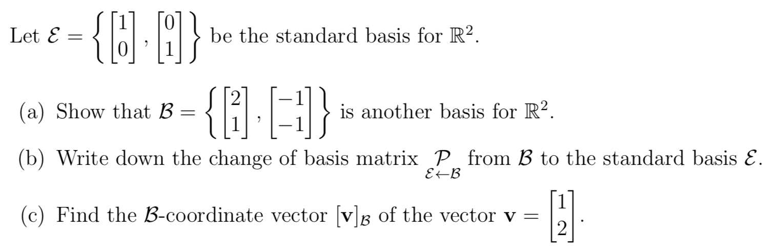 Solved Let E = = {fd-01 be the standard basis for R2. 2 (a) | Chegg.com
