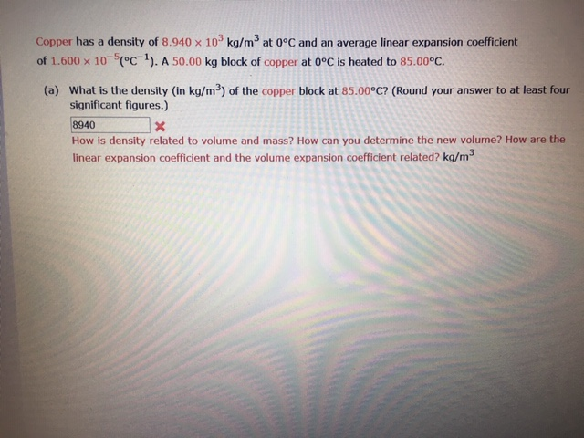 Solved Copper has a density of 8.940 x 103 kg/m3 at 0°C and | Chegg.com