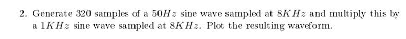 Solved 2. Generate 320 samples of a 50Hz sine wave sampled | Chegg.com