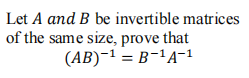 Solved Let A and B be invertible matrices of the same size, | Chegg.com