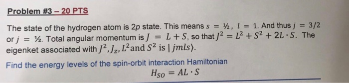 Solved Problem #3-20 PTS The state of the hydrogen atom is | Chegg.com