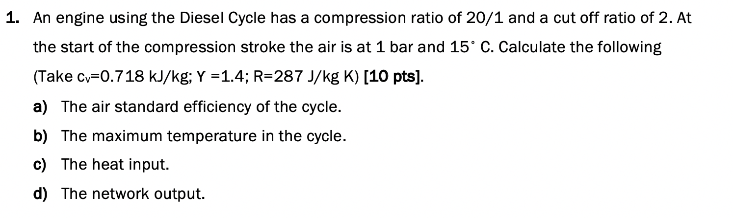 Solved 1 An Engine Using The Diesel Cycle Has A Compression Chegg Solved 1 An Engine Using The Diesel Cycle Has A Compression Chegg