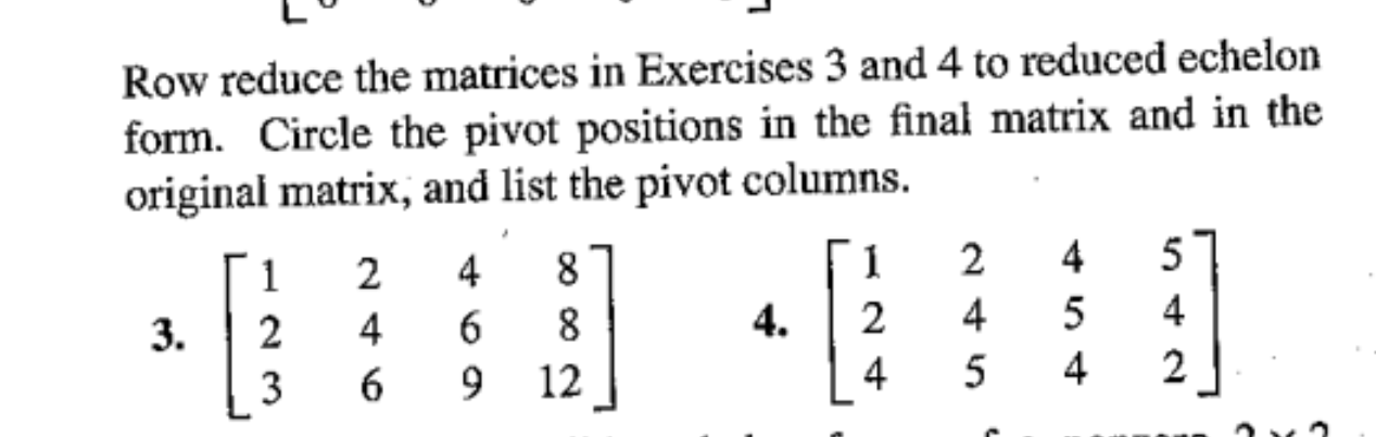 Solved Row reduce the matrices in Exercises 3 and 4 to Chegg