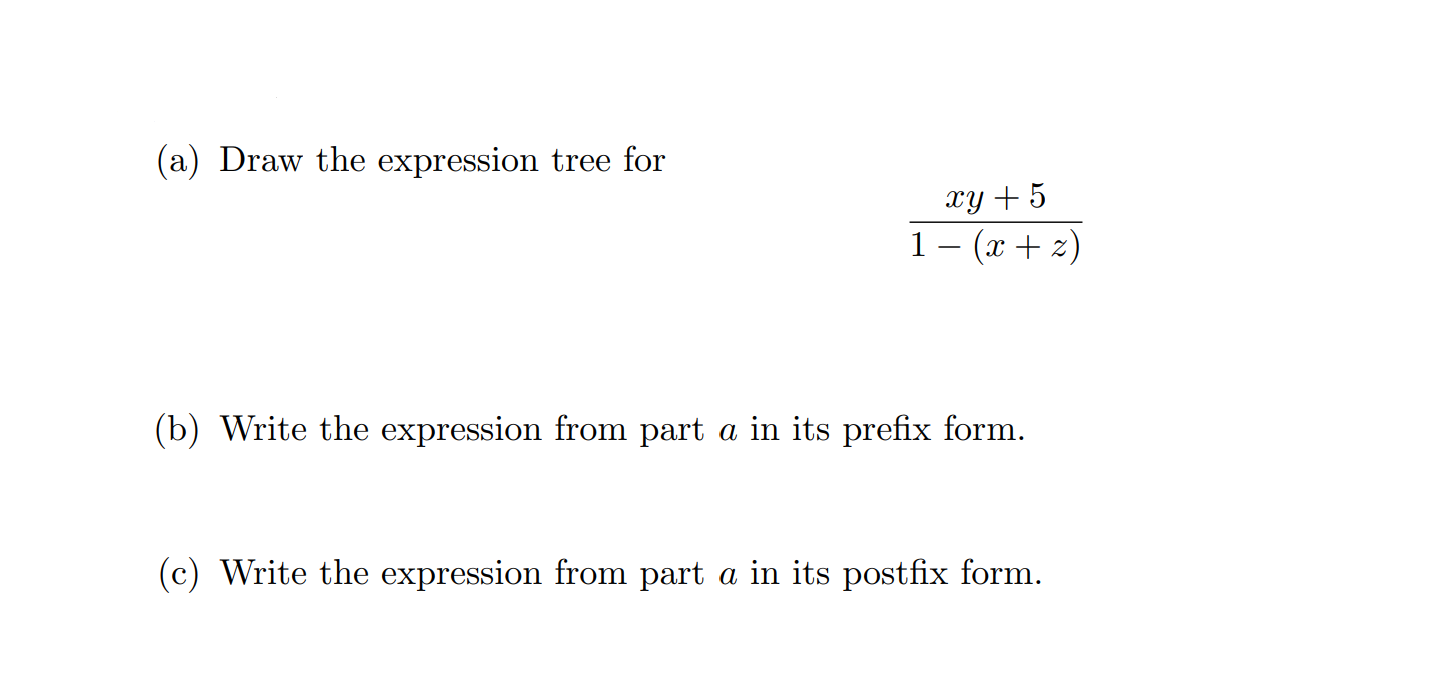 Solved (a) Draw the expression tree for Xy + 5 1 - (x + 2) | Chegg.com