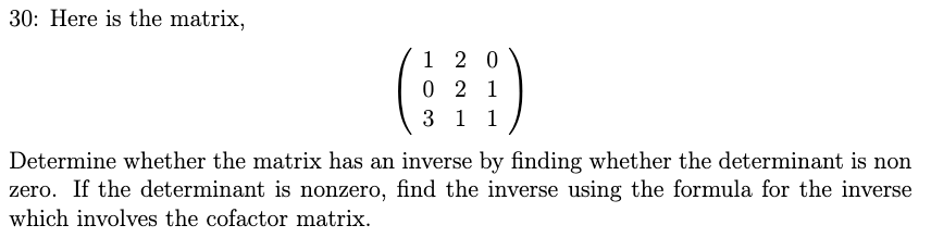 Solved 30: Here is the matrix, ⎝⎛103221011⎠⎞ Determine | Chegg.com