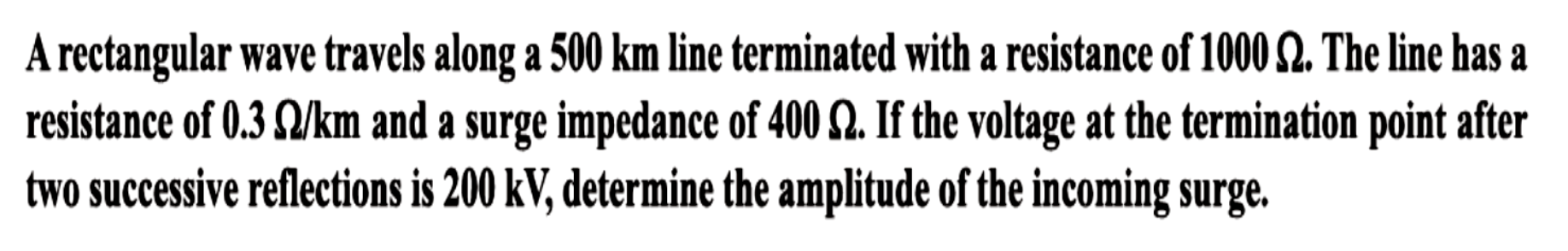 Solved A Rectangular Wave Travels Along A 500 Km Line Chegg Com   PhppS2uLt