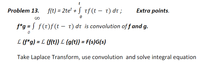 Solved Problem 13. Extra points. f∗g=∫0∞f(τ)f(t−τ)dτ is | Chegg.com