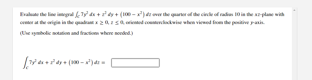 Solved Evaluate The Line Integral Sc 7y2 Dx + 2? Dy + (100 – 