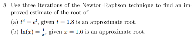 True Root Math Newton Raphson Solved Use three iterations of the Newton-Raphson technique | Chegg.com