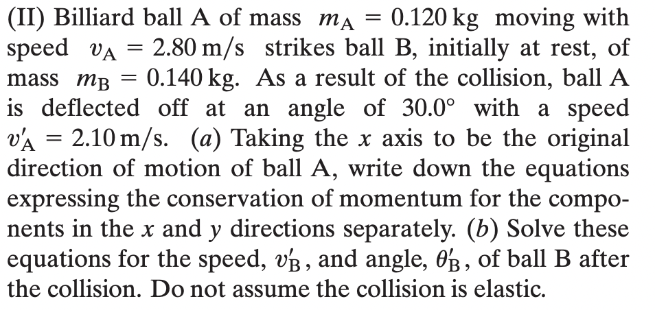 Solved (II) Billiard Ball A Of Mass MA=0.120 Kg Moving With | Chegg.com