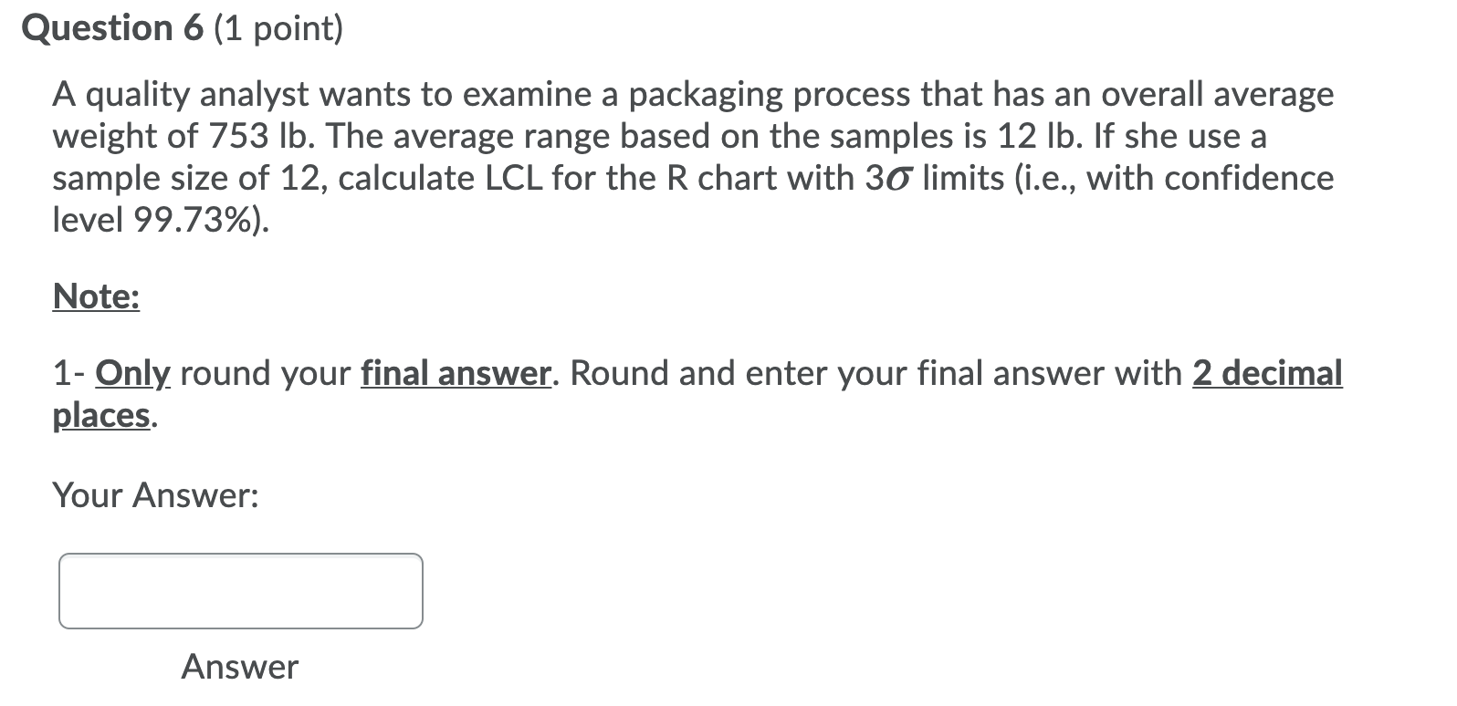 Solved Question 6 (1 point) A quality analyst wants to | Chegg.com