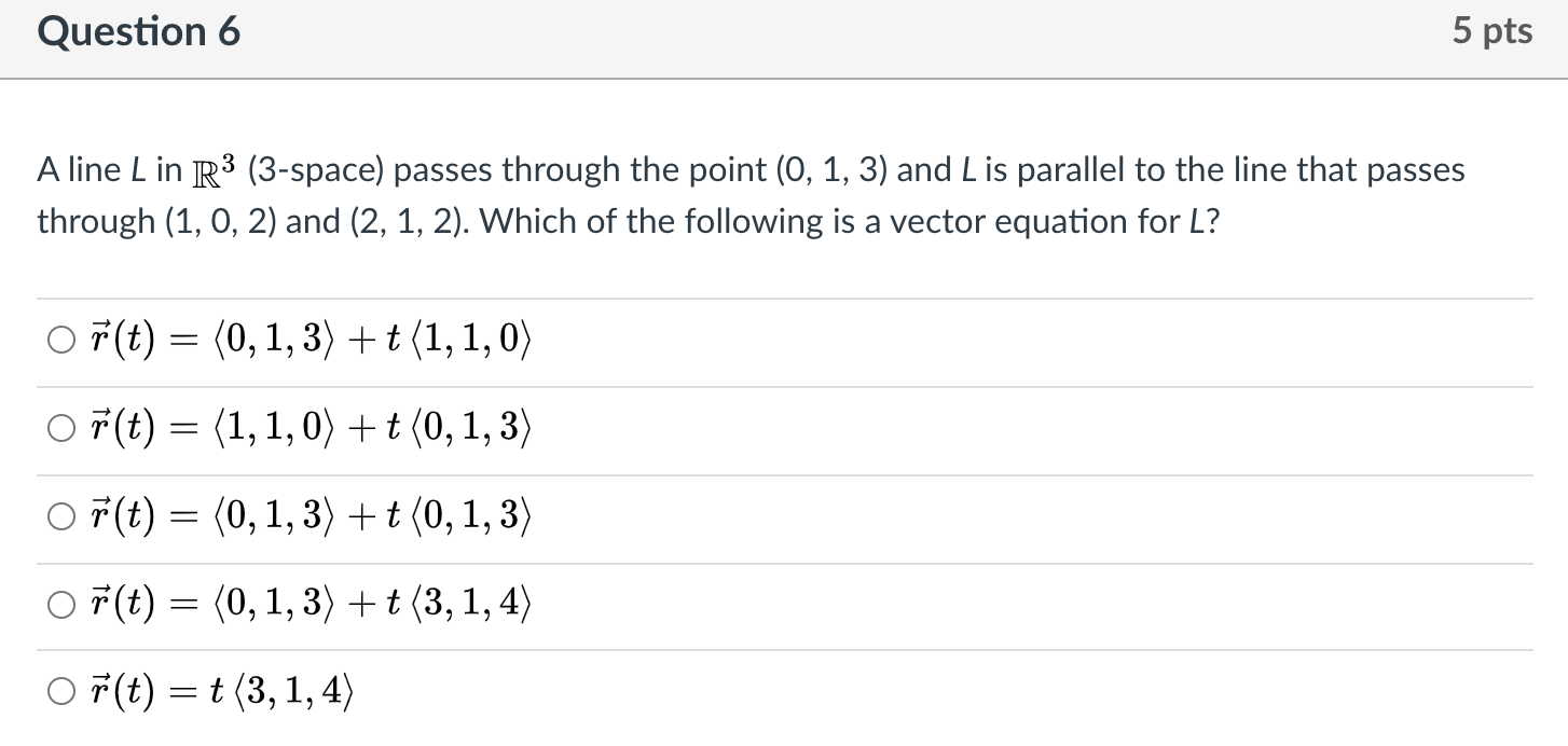Solved Question 6 5 pts A line L in R3 (3-space) passes | Chegg.com