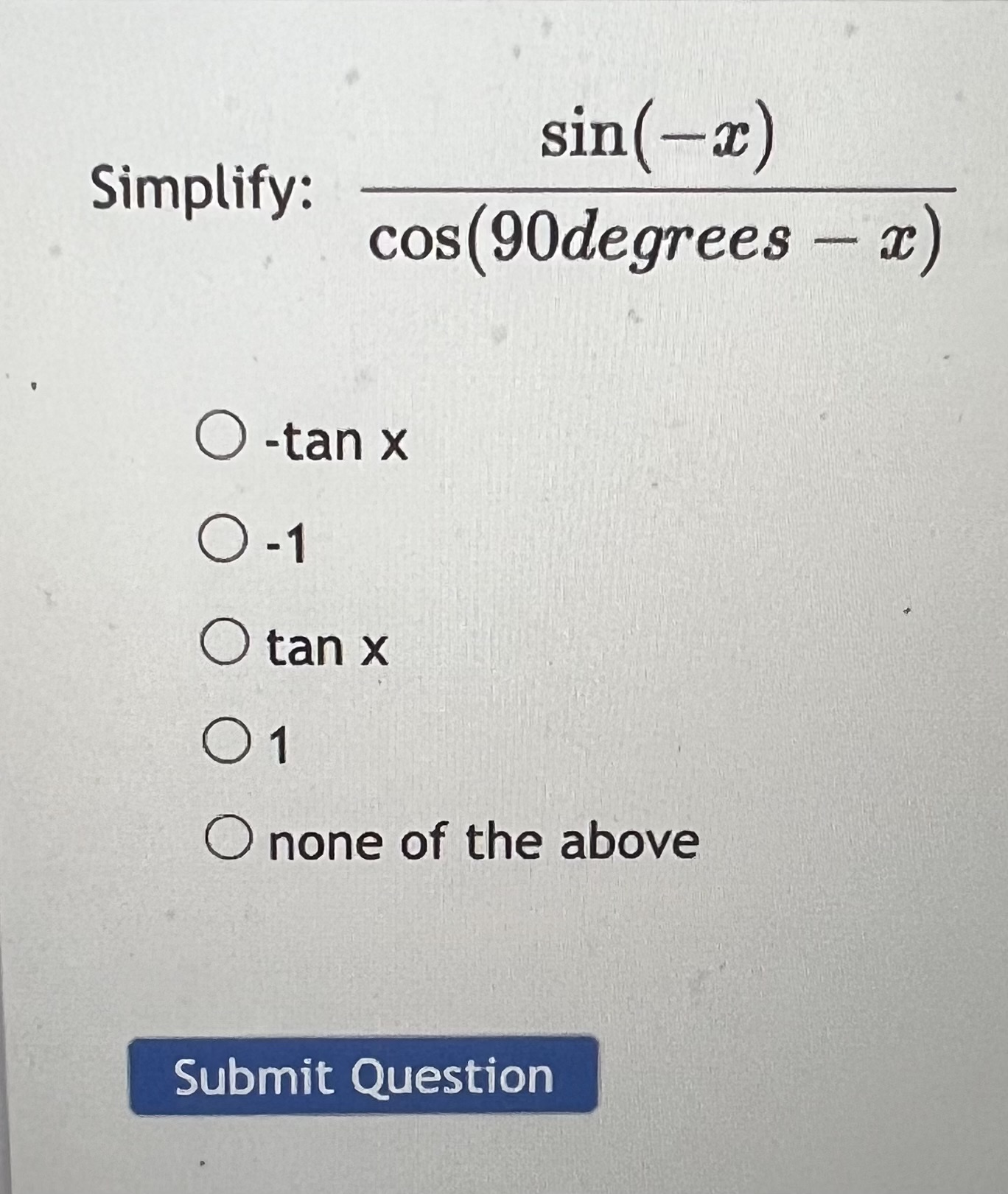 solved-simplify-cos-90-degrees-x-sin-x-tanx-1-tanx-1-chegg