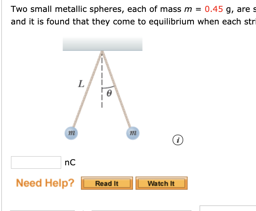 Solved Two small metallic spheres, each of mass m = 0.45 g,
