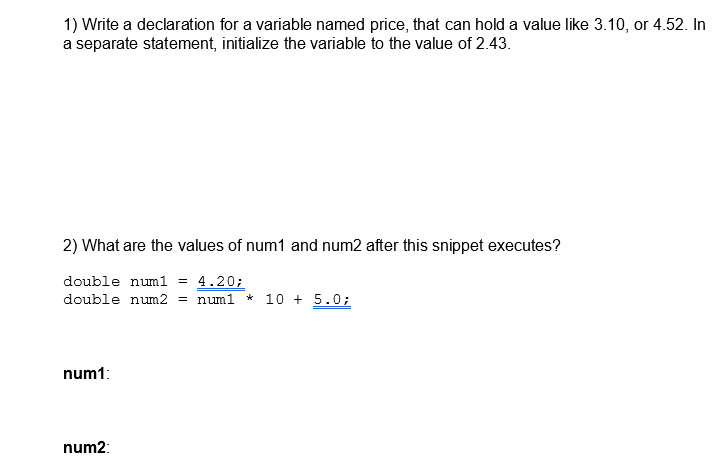 Solved 1) Write a declaration for a variable named price, | Chegg.com