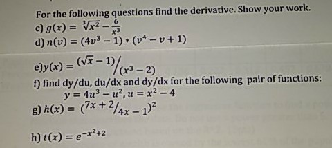 Solved For The Following Questions Find The Derivative S Chegg Com