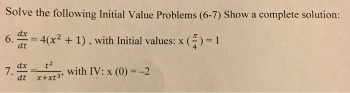 Solved Solve The Following Initial Value Problems (6-7) Show | Chegg.com