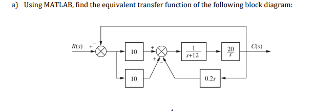 Solved a) Using MATLAB, find the equivalent transfer | Chegg.com