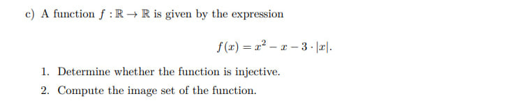 Solved c) A function f:R→R is given by the expression | Chegg.com