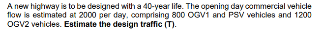 Solved A new highway is to be designed with a 40-year life. | Chegg.com